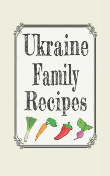 Ukraine family recipes: Blank cookbooks to write in