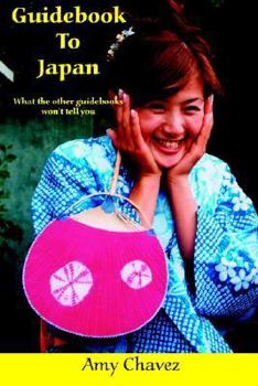 Paperback Guidebook to Japan: What the Other Guidebooks Won't Tell You Book