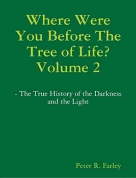 Paperback Where Were You Before The Tree of Life? Volume 2 Book