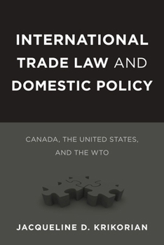 Paperback International Trade Law and Domestic Policy: Canada, the United States, and the WTO Book