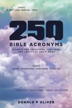 Paperback 250 Bible Acronyms: Prompts for Preachers, Teachers and Lovers of God's Word Book