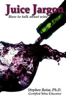 Paperback Juice Jargon - How to Talk about Wine Book