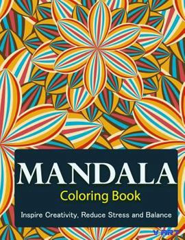 The Mandala Coloring Book: Inspire Creativity, Reduce Stress, and Balance with 30 Mandala Coloring Pages