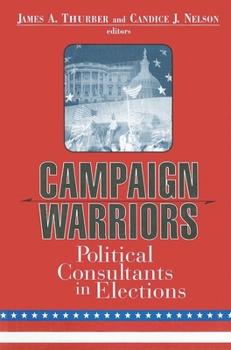 Paperback Campaign Warriors: Political Consultants in Elections Book