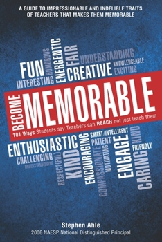 Paperback Become Memorable: 101 Ways Students Say Teachers Can REACH Not Just Teach Them Book