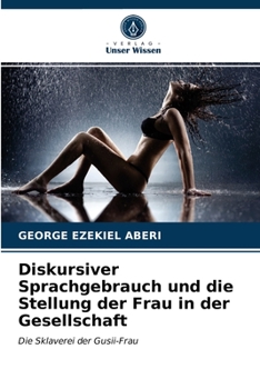 Paperback Diskursiver Sprachgebrauch und die Stellung der Frau in der Gesellschaft [German] Book