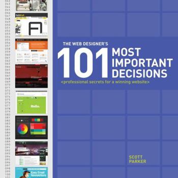 Paperback The Web Designer's 101 Most Important Decisions: Professional Secrets for a Winning Website Book