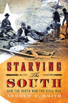 Hardcover Starving the South: How the North Won the Civil War Book