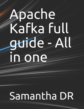 Paperback Apache Kafka full guide - All in one Book