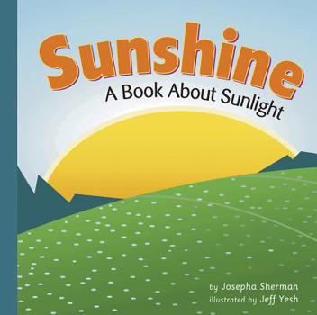 Hardcover Sunshine: A Book about Sunlight Book