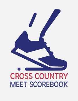 Paperback Cross Country Meet Scorebook: Cross Country Organizer Featuring Scoresheets, Calendar, and Meet Notes Book