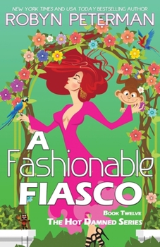 Paperback A Fashionable Fiasco: Book Twelve, The Hot Damned Series Book