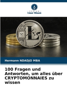 Paperback 100 Fragen und Antworten, um alles über CRYPTOMONNAIES zu wissen [German] Book