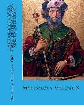 Paperback A Mythology of David: Symbol of the Mind and King to Unite Israel: Mythology Book