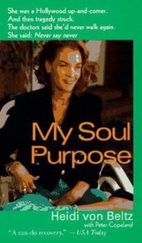 Mass Market Paperback My Soul Purpose: Living, Learning, and Healing Book