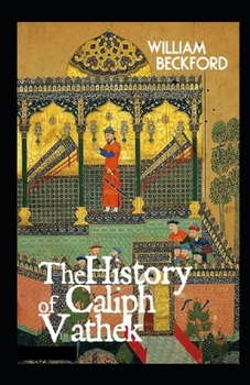 The History of Caliph Vathek Annotated