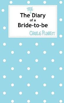 Paperback The True Diary of a Bride-to-be Book