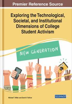 Hardcover Exploring the Technological, Societal, and Institutional Dimensions of College Student Activism Book