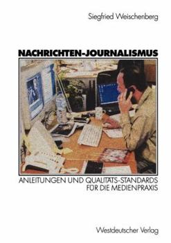 Paperback Nachrichten-Journalismus: Anleitungen Und Qualitäts-Standards Für Die Medienpraxis [German] Book