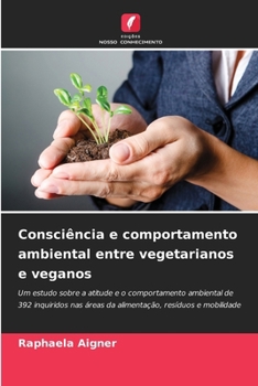 Paperback Consciência e comportamento ambiental entre vegetarianos e veganos [Portuguese] Book