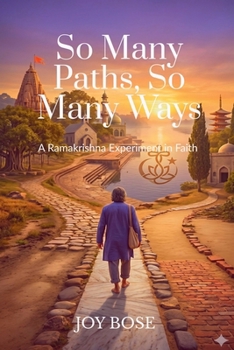 Paperback So Many Paths, So Many Ways: A Ramakrishna Experiment in Faith Book