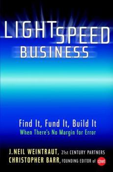 Hardcover Lightspeed Business: Find It, Fund It, Build It, When There's No Margin for Error Book