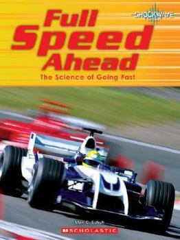 Paperback Full Speed Ahead: The Science of Going Fast Book