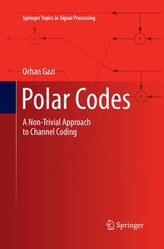 Paperback Polar Codes: A Non-Trivial Approach to Channel Coding Book