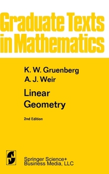 Linear Geometry (Applications of Mathematics) - Book #49 of the Graduate Texts in Mathematics