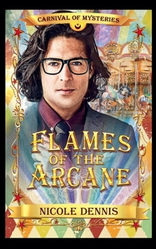 Flames of the Arcane (Carnival of Mysteries) - Book  of the Carnival of Mysteries