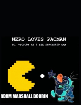 Paperback Nero Loves Pacman: Lo, Victory at I C Spacegam Book