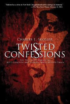 Hardcover Twisted Confessions: The True Story Behind the Kitty Genovese and Barbara Kralik Murder Trials Book