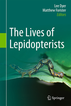 Hardcover The Lives of Lepidopterists Book