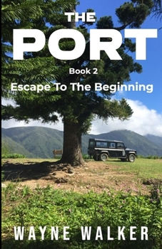 Paperback The Port: Escape To The Beginning Book