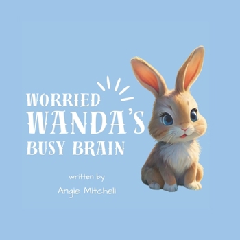 Paperback Worried Wanda's Busy Brain Book