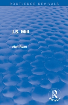 J.S. Mill (Routledge Revivals)