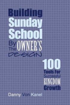 Building Sunday School By The Owner's Design
