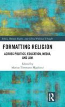 Hardcover Formatting Religion: Across Politics, Education, Media, and Law Book