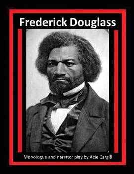 Paperback Frederick Douglass: Monologue and Narrator Play Book