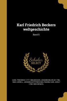 Paperback Karl Friedrich Beckers weltgeschichte; Band 5 [German] Book