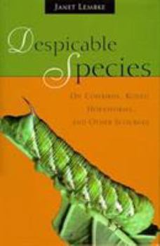 Hardcover Despicable Species: On Cowbirds, Kudzu, Hornworms, and Other Scourges Book