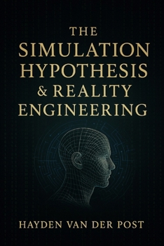 Paperback The Simulation Hypothesis & Reality Engineering Book
