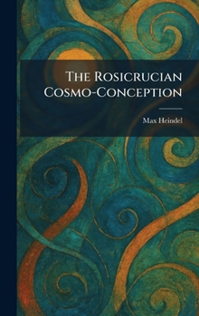 The Rosicrucian Cosmo-Conception