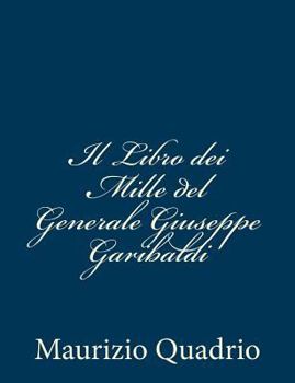 Paperback Il Libro dei Mille del Generale Giuseppe Garibaldi [Italian] Book