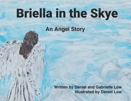 Paperback Briella in the Skye: An Angel's Story Book