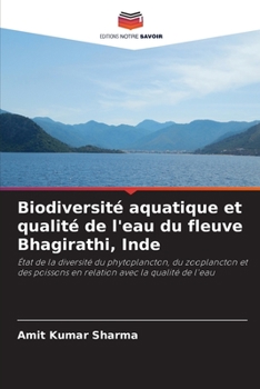 Paperback Biodiversité aquatique et qualité de l'eau du fleuve Bhagirathi, Inde [French] Book