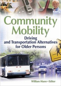Paperback Community Mobility: Driving and Transportation Alternatives for Older Persons Book