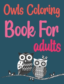 Owls Coloring Book For Adults: Creative Haven Owls Coloring Book