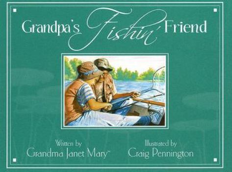 Hardcover Grandpa's Fishin' Friend Book