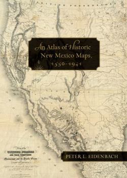 Hardcover An Atlas of Historic New Mexico Maps, 1550-1941 Book